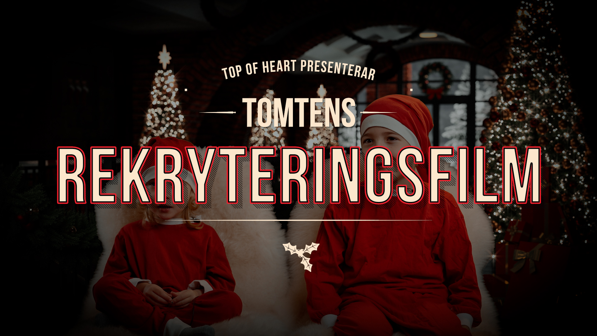 Tomtens rekryteringsfilm: en julhälsning från Top of Heart